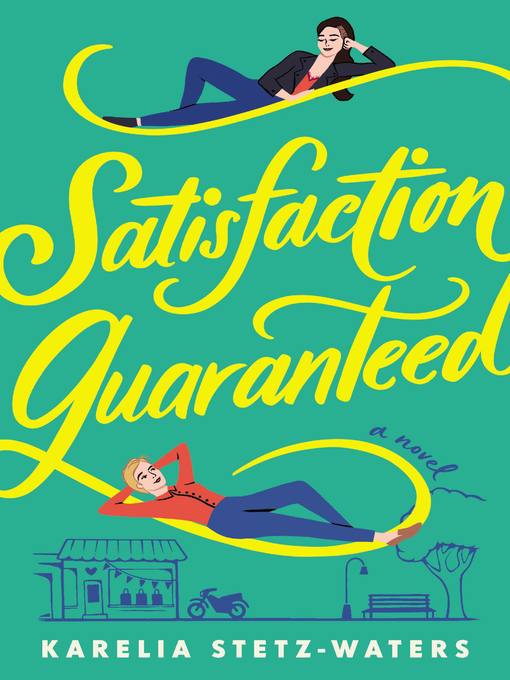 Title details for Satisfaction Guaranteed by Karelia Stetz-Waters - Available